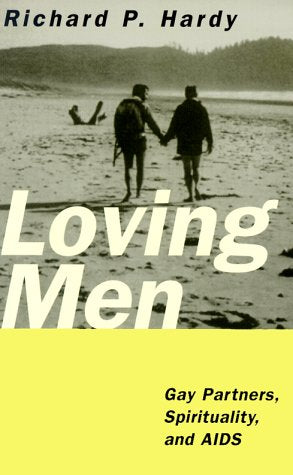 Loving Men: Gay Partners, Spirituality and AIDS,Used