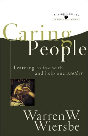 Caring People: Learning To Live With And Help One Another (Living Lessons From God'S Word),New