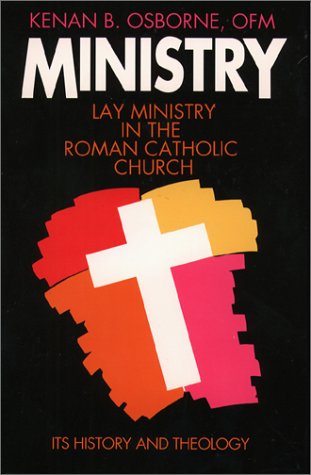 Ministry: Lay Ministry in the Roman Catholic Church : Its History and Theology,Used
