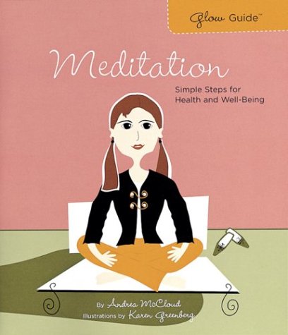 Glow Guide: Meditation: Simple Steps For Health And Wellbeing