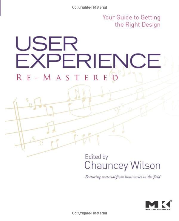 User Experience ReMastered: Your Guide to Getting the Right Design,New