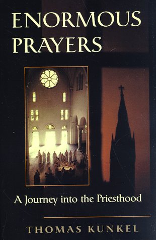 Enormous Prayers: A Journey Into The Priesthood,Used
