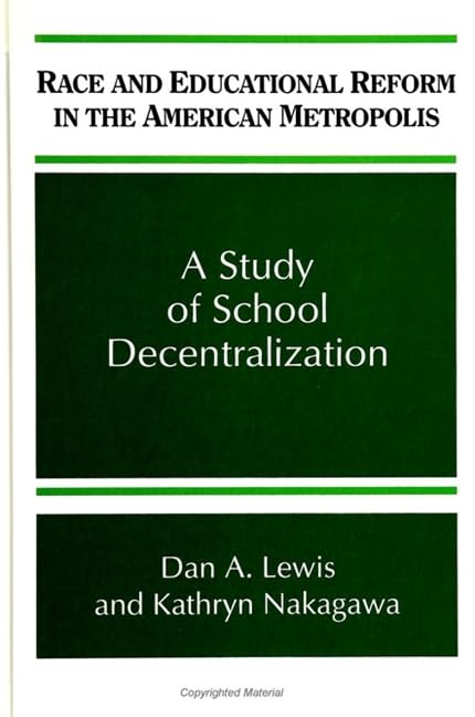Race and Educational Reform in the American Metropolis: A Study of School Decentralization (Suny Series, Frontiers in Education),Used
