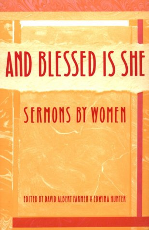 And Blessed Is She: Sermons By Women,New