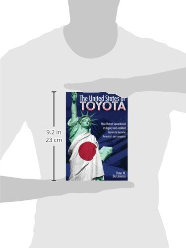 The United States of Toyota: How Detroit Squandered Its Legacy and Enabled Toyota to Become America's Car Company,Used