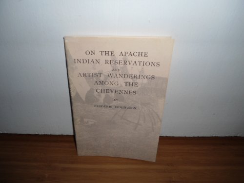 On The Apache Indian Reservations And Artists Wanderings Among The Cheyennes,Used