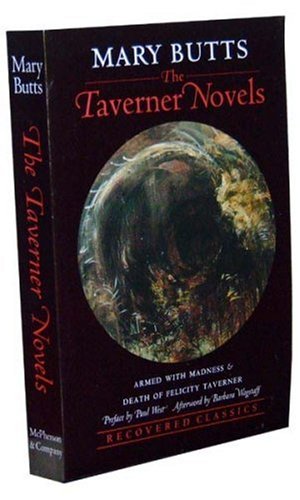 The Taverner Novels: Armed With Madness And Death Of Felicity Taverner (Recovered Classic Series)