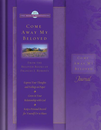 Come Away My Beloved Journal: OneMinute Meditations Journal,Used