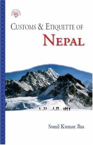 Customs & Etiquette of Nepal (SIMPLE GUIDES CUSTOMS AND ETIQUETTE),Used