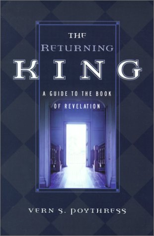 The Returning King: A Guide to the Book of Revelation,New