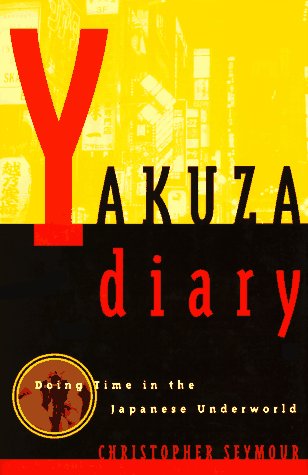 Yakuza Diary: Doing Time in the Japanese Underworld,Used