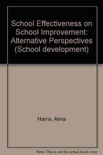School Effectiveness And School Improvement: Alternate Perspectives (Reaching the Standard),Used