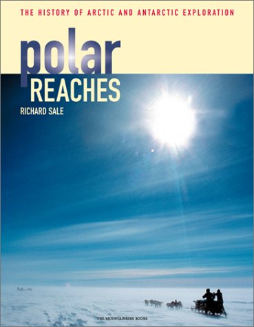 Polar Reaches: The History of Arctic and Antarctic Exploration,Used