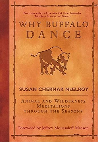 Why Buffalo Dance: Animal and Wilderness Meditations Through the Seasons,Used