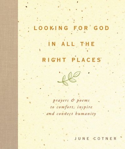 Looking for God in All the Right Places: Prayers and Poems to Comfort, Inspire, and Connect Humanity,Used
