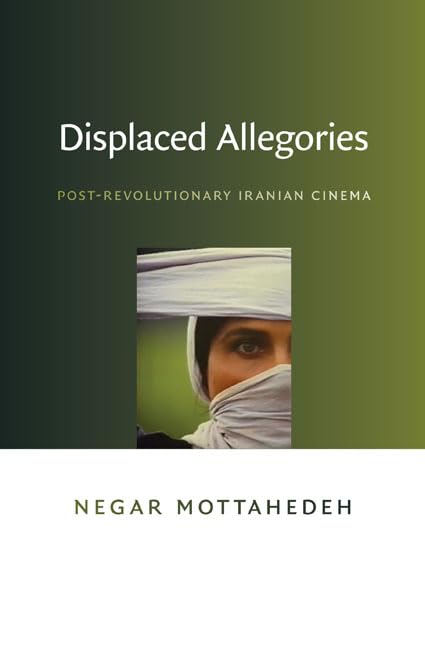 Displaced Allegories: Postrevolutionary Iranian Cinema,Used