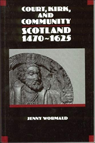 Court, Kirk and Community: Scotland 14701625 (New History of Scotland),Used