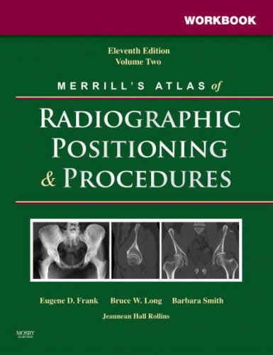 Workbook for Merrill's Atlas of Radiographic Positioning and Procedures: Volume 2,New