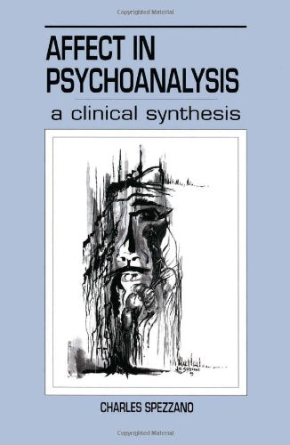 Affect in Psychoanalysis: A Clinical Synthesis (Relational Perspectives Book Series),New