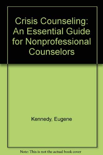 Crisis Counseling: An Essential Guide for Nonprofessional Counselors,Used