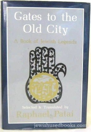Gates to the Old City: A Book of Jewish Legends,Used