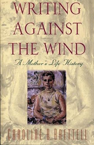 Writing Against The Wind: A Mother'S Life History,Used