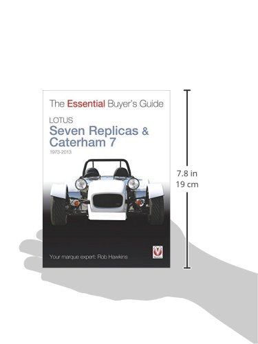 Lotus Seven Replicas & Caterham 7: 1973 to 2013 (The Essential Buyer's Guide),New