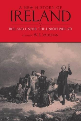 A New History of Ireland: Volume V: Ireland Under the Union, I: 18011870,Used