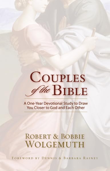Couples Of The Bible: A Oneyear Devotional Study To Draw You Closer To God And Each Other