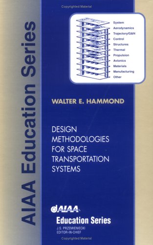 Design Methodologies for Space Transportation Systems (AIAA Education),Used