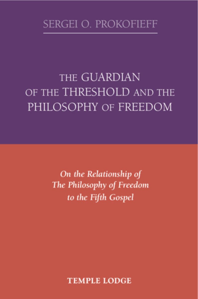 The Guardian of the Threshold and The Philosophy of Freedom: On the Relationship of The Philosophy of Freedom to The Fifth Gospe,Used
