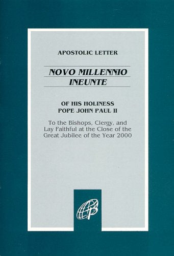 Apostolic Letter of His Holiness Pope John Paul II: Novo Millennio Ineunte / To the Bishops, Clergy, and Lay Faithful at the Clo,Used