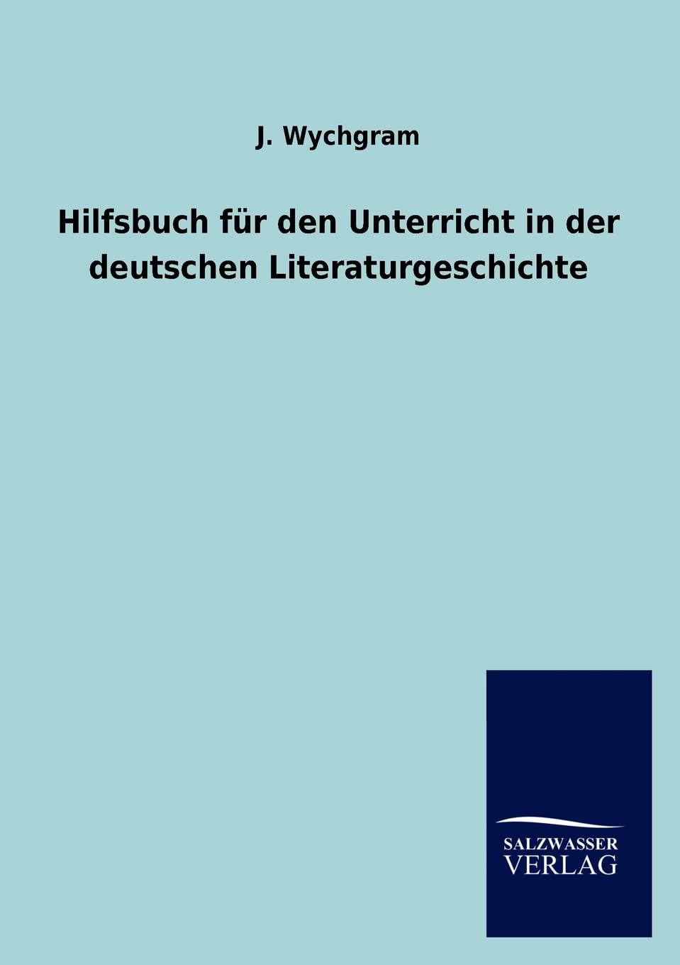 Hilfsbuch Fur Den Unterricht in Der Deutschen Literaturgeschichte (German Edition),Used