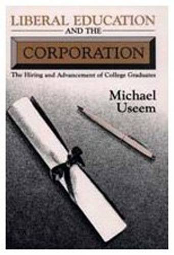 Liberal Education and the Corporation,Used