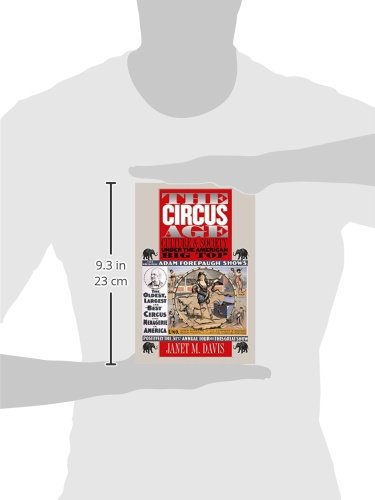 The Circus Age: Culture and Society under the American Big Top,Used