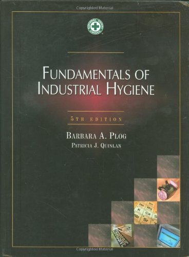 Fundamentals of Industrial Hygiene, 5th Edition (Occupational Safety and Health),New
