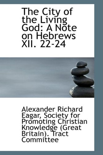 The City of the Living God: A Note on Hebrews XII. 2224,New