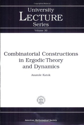 Combinatorial Constructions in Ergodic Theory and Dynamics (University Lecture Series),Used