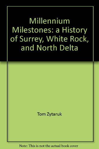 Millennium Milestones: A History of Surrey, White Rock, and North Delta,Used
