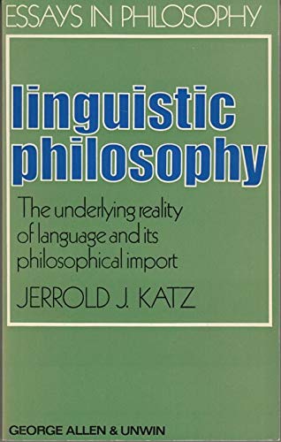 Linguistic philosophy: The underlying reality of language and its philosophical import, (Essays in philosophy),Used