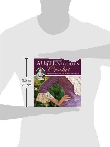 Austentatious Crochet: 36 Contemporary Designs From The World Of Jane Austen,Used