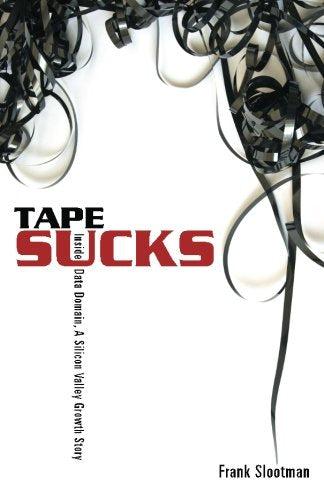 Tape Sucks: Inside Data Domain, A Silicon Valley Growth Story