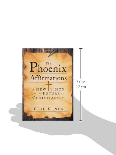 The Phoenix Affirmations: A New Vision for the Future of Christianity,Used
