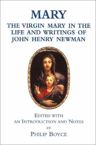 Mary: The Virgin Mary In The Life And Writings Of John Henry Newman,New