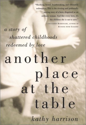 Another Place at the Table: A Story of Shattered Childhoods Redeemed by Love,Used