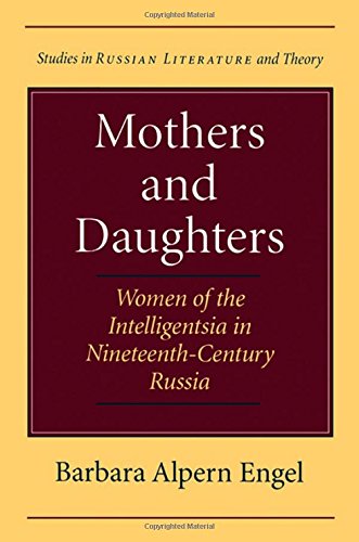 Mothers And Daughters: Women Of The Intelligentsia In Nineteenthcentury Russia (Studies In Russian Literature And Theory),Used