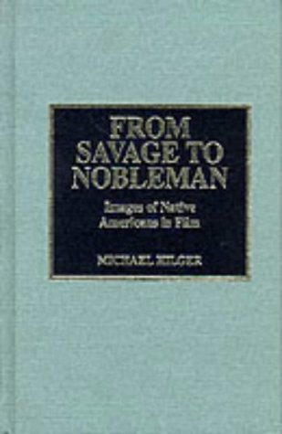 From Savage to Nobleman: Images of Native Americans in Film,Used