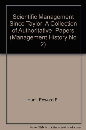 Scientific Management Since Taylor: A Collection Of Authoritative Papers (Management History No 2),Used