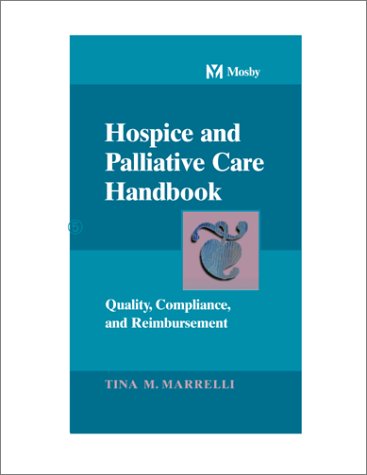 Hospice and Palliative Care Handbook: Quality, Compliance, and Reimbursement,New