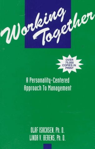 Working Together: A PersonalityCentered Approach to Management, Third Edition,New